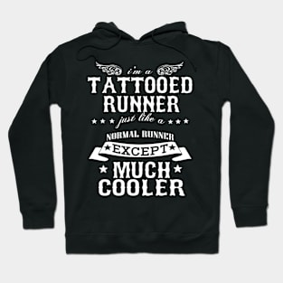 I’M A Tattooed Runner Just Like A Normal Runner Except Much Cooler Hoodie